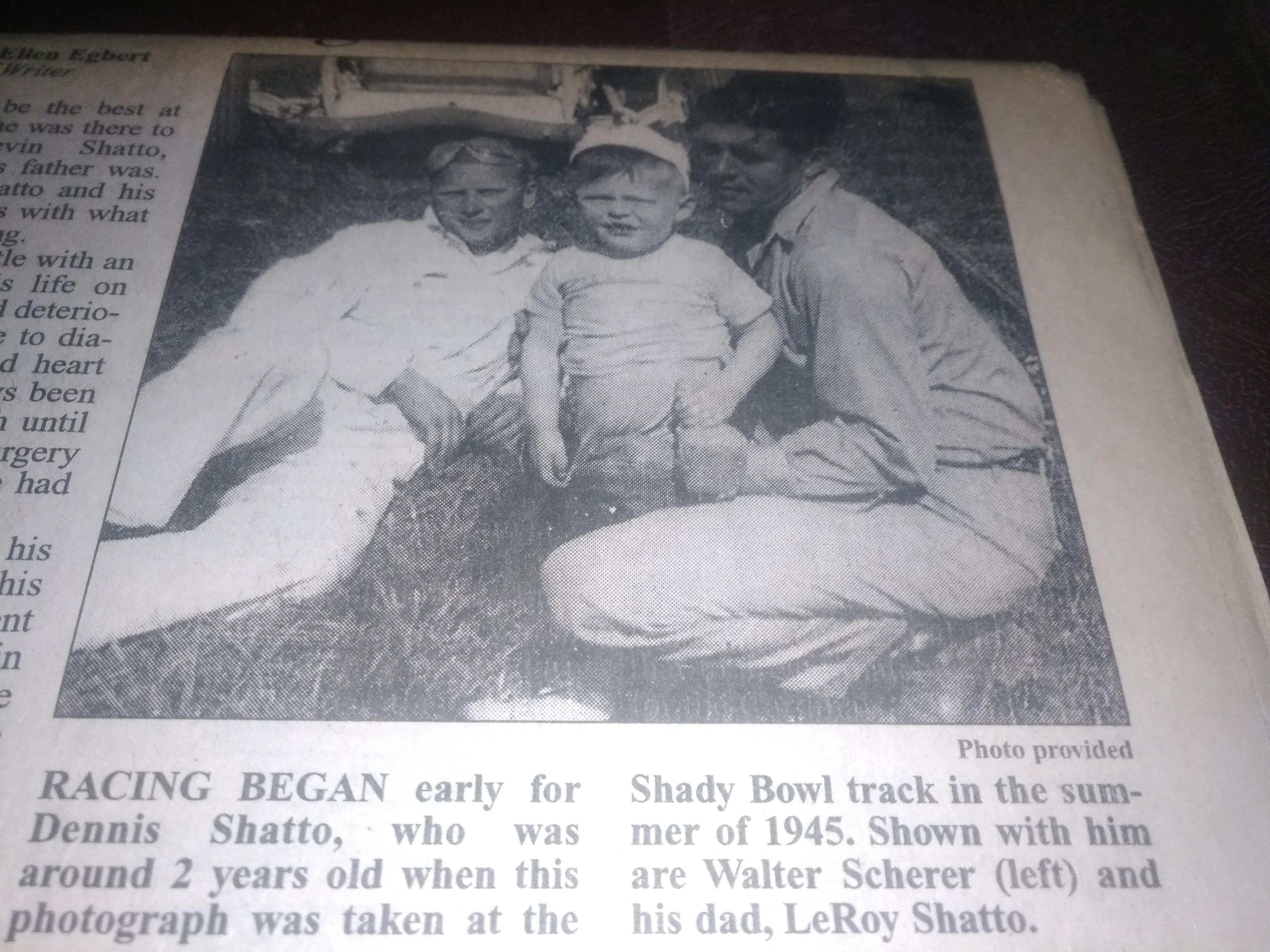 This was at the dirt track behind the pit area at Shadybowl be fore the track that is there now this is Walt Scherer, Dennis Shatto,and Leroy Shatto (Dennis Shatto's Dad)  the roadster in the background was Walt's racecar